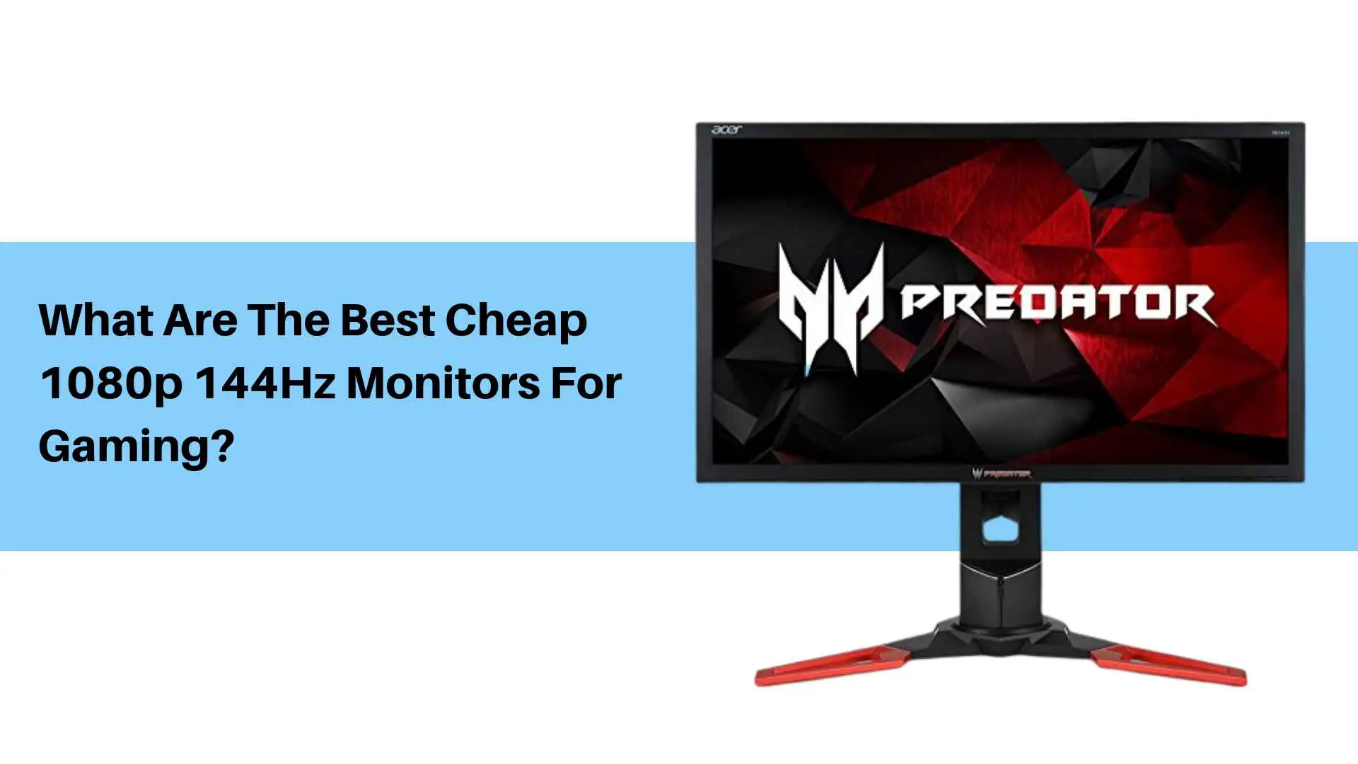 Best Cheap 1080p 144Hz Monitors For Gaming